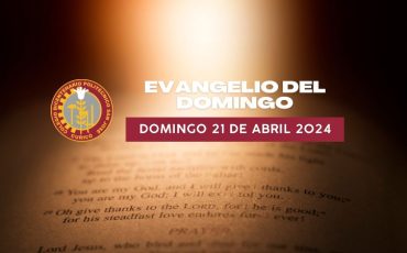 Evangelio del domingo 21 de abril 2024
